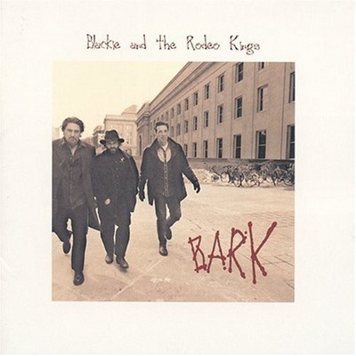 Blackie & the Rodeo Kings - Bark [New CD]