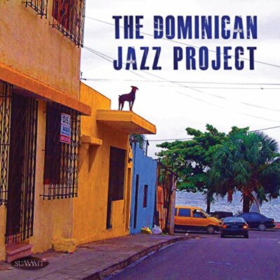 The Dominican Jazz Project [CD]