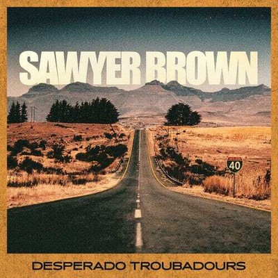 Sawyer Brown - Desperado Troubadours LP NEW