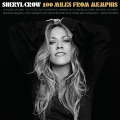 Sheryl Crow : 100 Miles from Memphis CD (2010)