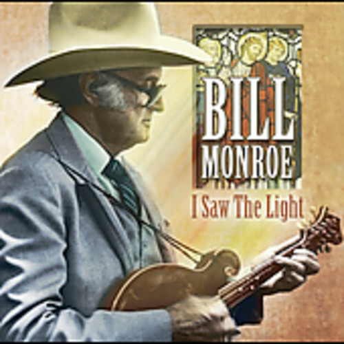 Bill Monroe - I Saw the Light CD 2005 Bluegrass Classic Album