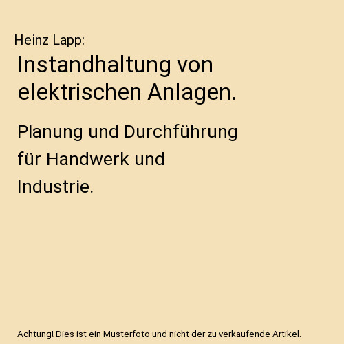 Instandhaltung Von Elektrischen Anlagen.: Planung Und DurchfüHrung FüR Handwer