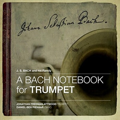 A Bach Notebook for Trumpet (Eleven Bachs from 1615 to 1795) [SACD hybrid] [CD]