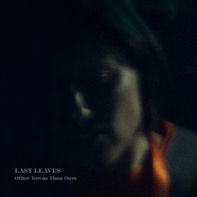 Last Leaves - Other Towns Than Ours [New CD]