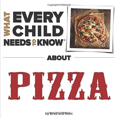 What Every Child Needs To Know About Pizza