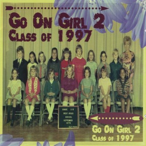 GO ON GIRL 2 - CLASS 1997 ГОДА ВЫПУСКА - CD/НОВАЯ БЕСПЛАТНАЯ ДОСТАВКА ДЛЯ 1-ГО КЛАССА