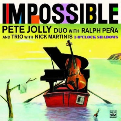 Pete Jolly: IMPOSSIBLE + 5 O'CLOCK SHADOWS (2 LPS ON 1 CD)