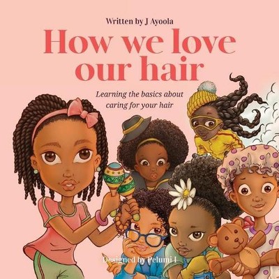 J Ayoola How we love our hair (Paperback)