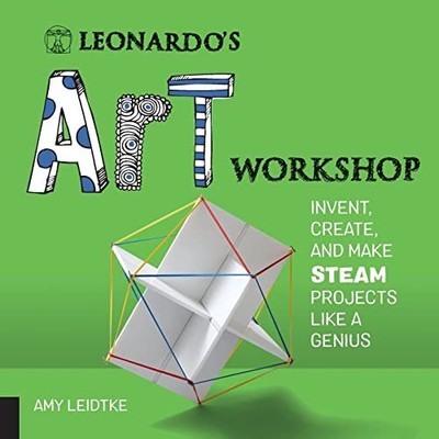 Leonardo's Art Workshop: Invent, Creat..., Leidtke, Amy
