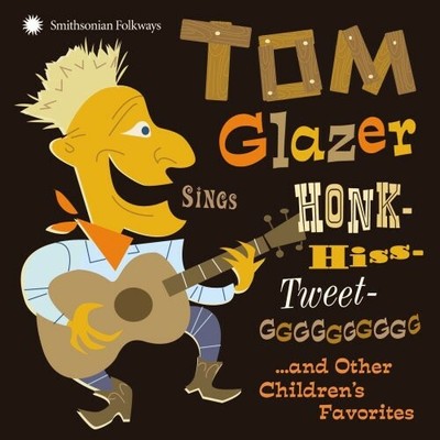 Tom Glazer - Tom Glazer Sings Honk-Hiss-Tweet-GGGGGGGGGG...And Other Children's