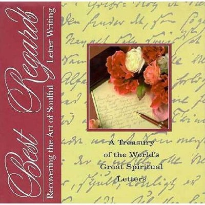 Best Regards: Recovering the Art of Soulful Letter Writing - Hardcover - GOOD