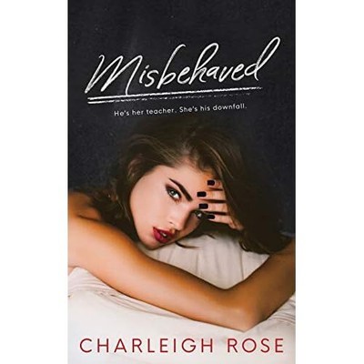 Misbehaved - Paperback NEW Rose, Charleigh 01/04/2017