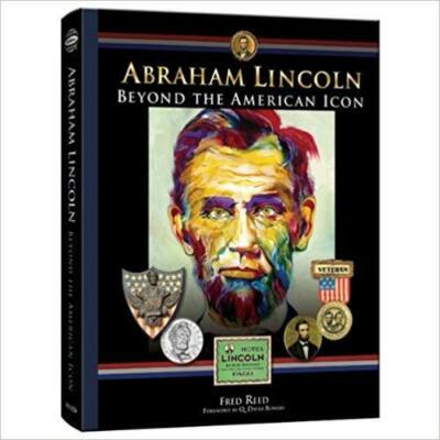 NEW - Abraham Lincoln: Beyond the American Icon Book by Fred Reed