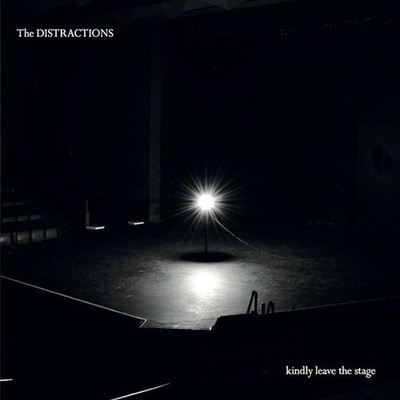 THE DISTRACTIONS KINDLY LEAVE THE STAGE NEW LP