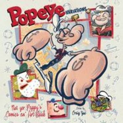 The Art of Popeye Artists and Comic Strippers': Versions of the Spinach-Eatin...