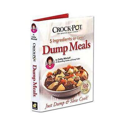 Dump Meals, 5 Ingredients Or Less, Just Dump And Slow Cook -