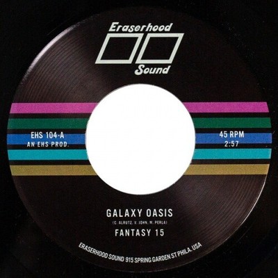 FANTASY 15 Galaxy Oasis/Julieta 7'' NEW VINYL Eraserhood Sound boogie soul