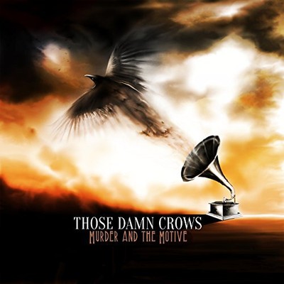 Those Damn Crows - Murder And The Motive - New CD - 51 - Z1398z