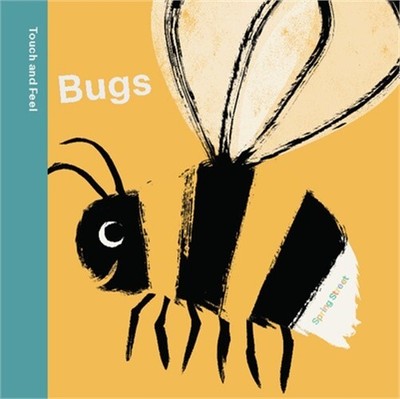 Spring Street Touch and Feel: Bugs (Board Book)