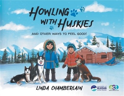 Howling With Huskies: And Other Ways to Feel Good! (Paperback or Softback)