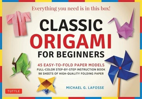Classic Origami for Beginners Kit: 45 Easy-To-Fold Paper Models: Full-Color Inst