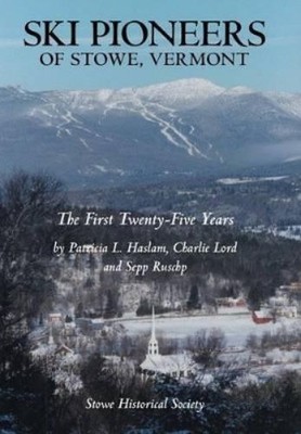 Haslam Lord and Ruschp Ski Pioneers of Stowe, Vermont (Copertina rigida)