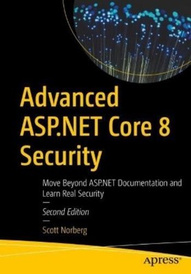 Scott Norberg Advanced ASP.NET Core 8 Security (Paperback) (UK IMPORT)