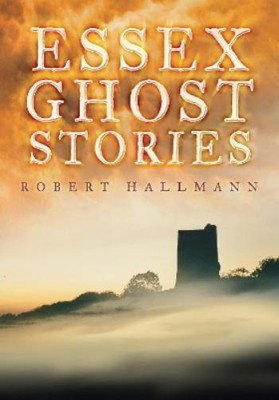 Robert Hallmann Essex Ghost Stories (Paperback)