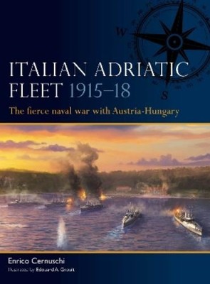 Enrico Cernuschi Italian Adriatic Fleet 1915–18 (Poche) Fleet