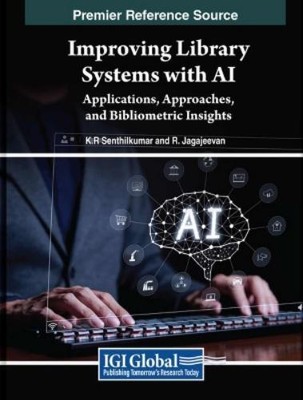 K.R. Senthilkum Improving Library Systems with AI: Appli (Paperback) (UK IMPORT)