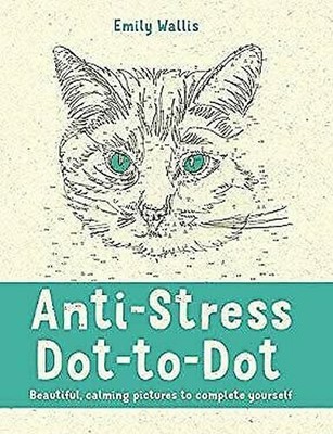 Anti-stress Dot-To-Dot: Schöne, Beruhigende Bilder Sich Komplett Yourself Von