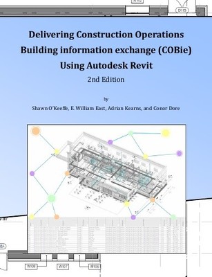 Delivering COBie Using Autodesk Revit (2nd Edition) (Library Edit