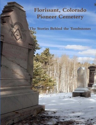 Florissant, Colorado Pioneer Cemetery--The Stories Behind the Tom