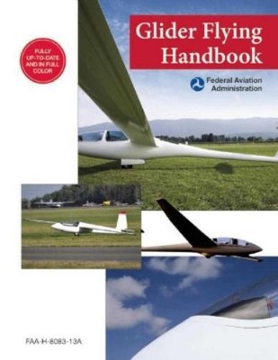Glider Flying Handbook (Federal Aviation Administration) (Paperback)