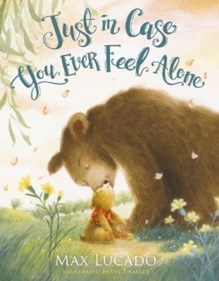 Max Lucado Just in Case You Ever Feel Alone (Board Book) (UK IMPORT)