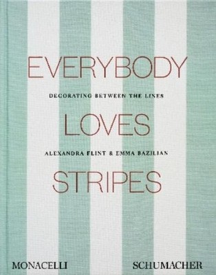 Alexandra Morris Flint Emma Bazilian Everybody Loves Stripes (Tapa dura)