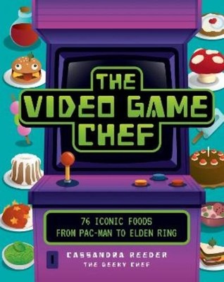 Cassandra Reeder The Video Game Chef (Copertina rigida)