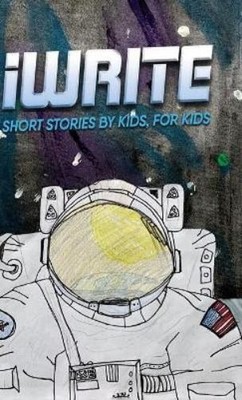 Iwrite I Write Short Stories by Kids for Kids Vol. 11 (Gebundene Ausgabe)