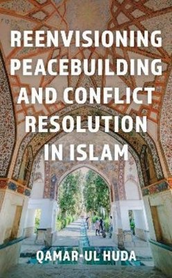 Qamar-ul Huda Reenvisioning Peacebuilding and Conflict Re (Hardback) (UK IMPORT)