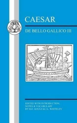 H.E. Gould J.L. Whiteley Caesar: De Bello Gallico III (Paperback) (UK IMPORT)