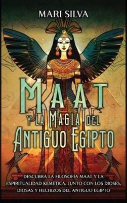 Mari Silva Maat y la Magia del Antiguo Egipto (Hardback) (UK IMPORT)