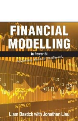 Liam Bastick Jonathan Liau Financial Statements in Power BI (Paperback)