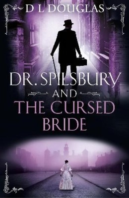 D.L. Douglas Dr. Spilsbury and the Cursed Bride (Paperback) (UK IMPORT)