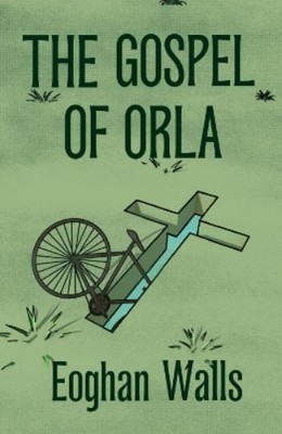 Eoghan Walls The Gospel of Orla (Paperback)