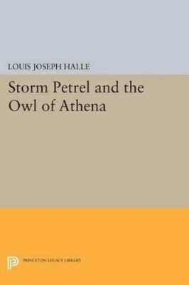 Louis Joseph Halle Storm Petrel and the Owl of Athena (Paperback)