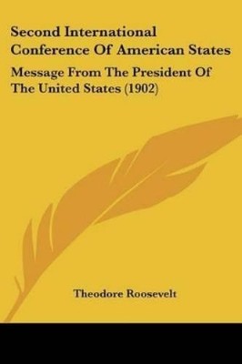 Theodore Roosevelt Second International Conference Of American States (Poche)