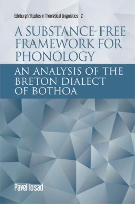 Pavel Iosad A Substance-Free Framework for Phonology (Paperback)