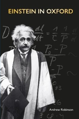 Andrew Robinson Einstein in Oxford (Hardback)
