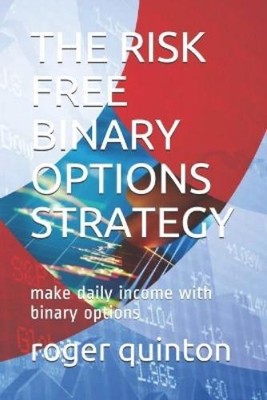 roger quinton Roger Quinton The Risk Free Binary Options Strategy (Paperback)