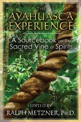 Ralph Metzner The Ayahuasca Experience (Paperback) (UK IMPORT)